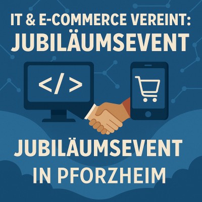 IT Afterwork trifft E-Commerce Horizon: Jubiläumsevent in Pforzheim